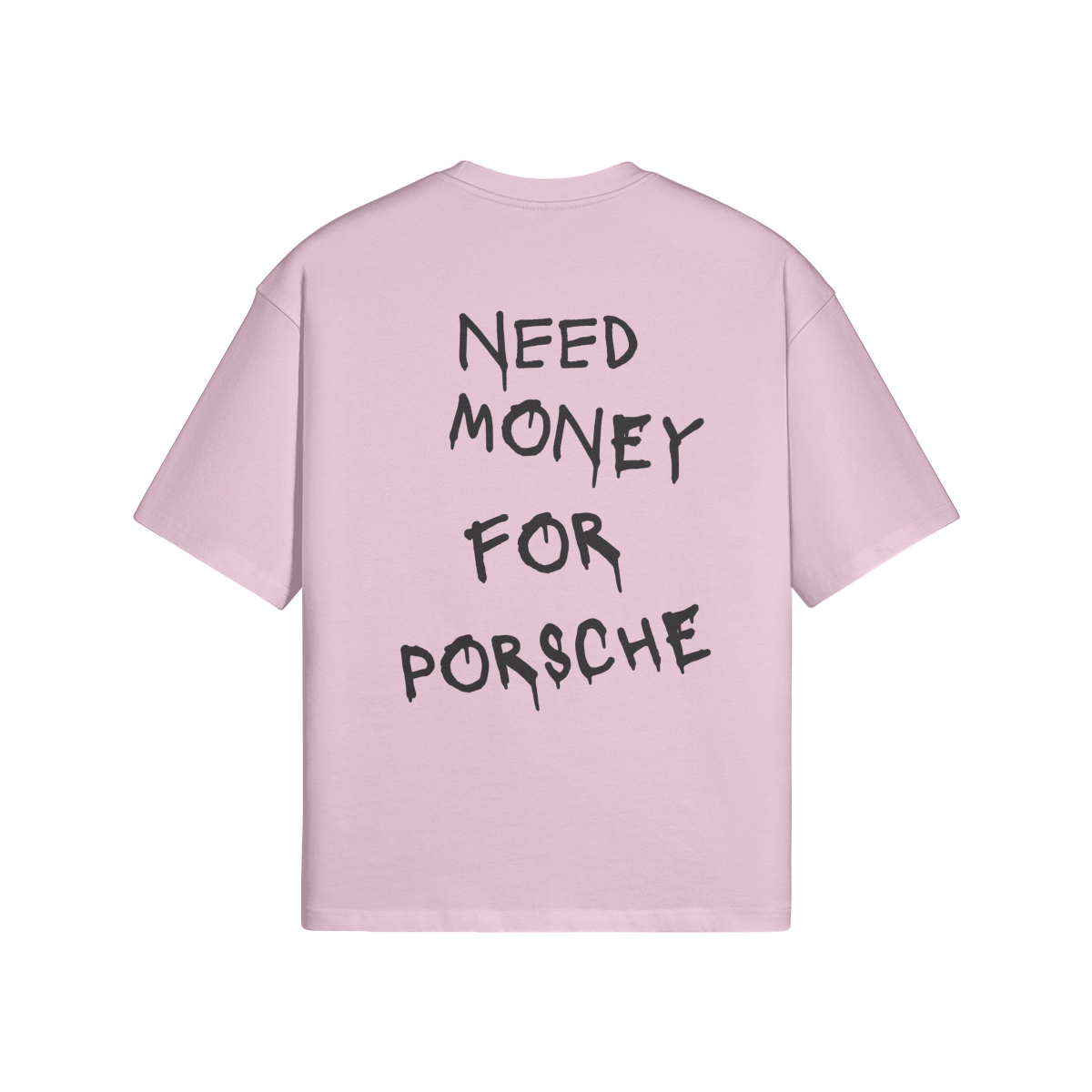Need Money For Porsche 2.0 T-Shirt