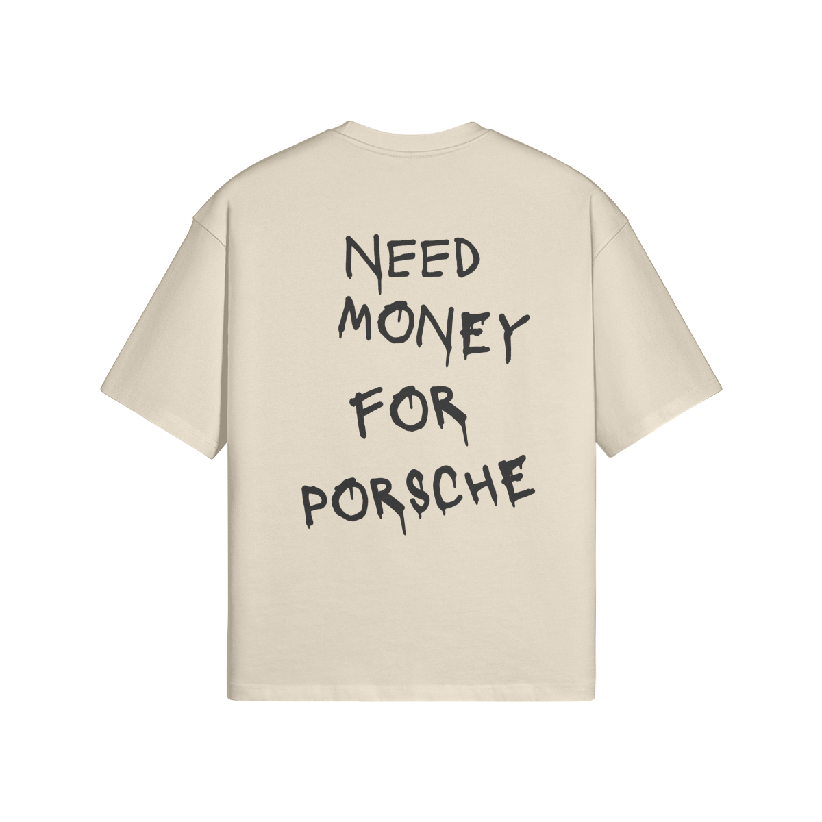 Need Money For Porsche 2.0 T-Shirt