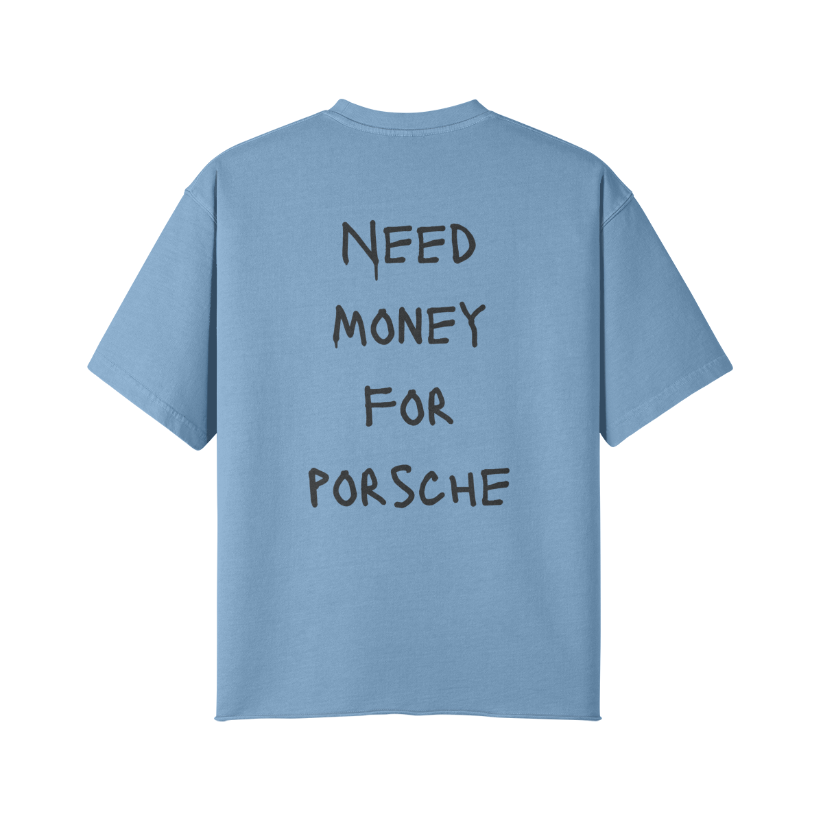 Need Money For Porsche T-Shirt-3
