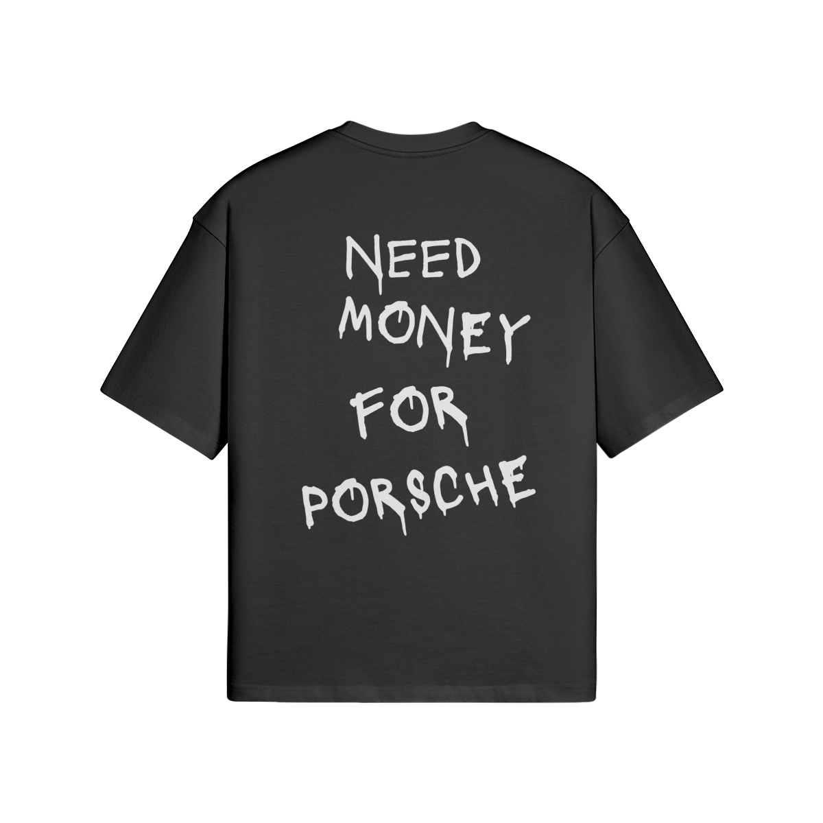 Need Money For Porsche 2.0 T-Shirt
